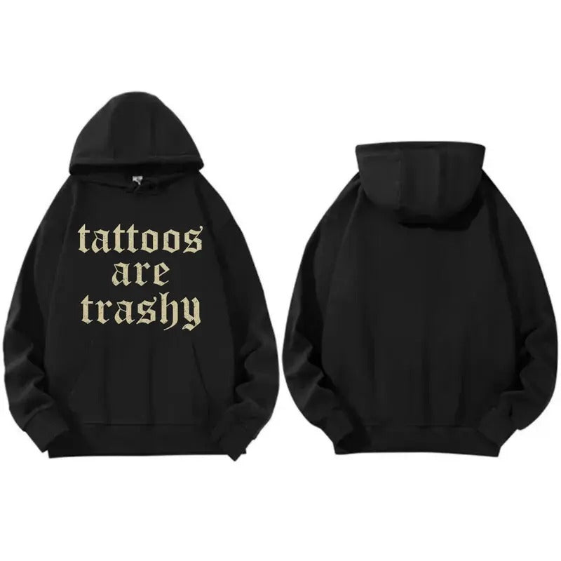 Retro Tattoos Are Trashy Hoodie, Funny Sayings Tattoos Are Stupid Tee For Women Anti Tattoos Hoodie For Tattoos Lover Shirt Underwear