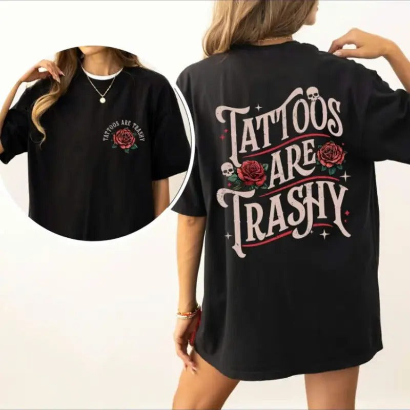 Retro Tattoos Are Trashy Shirt 2-side Funny Sayings Funny Gift For Tattoo Lover Women's Tops Tee Sweatshirt Hoodie Cotton Womenswear Streetwear Check Fit