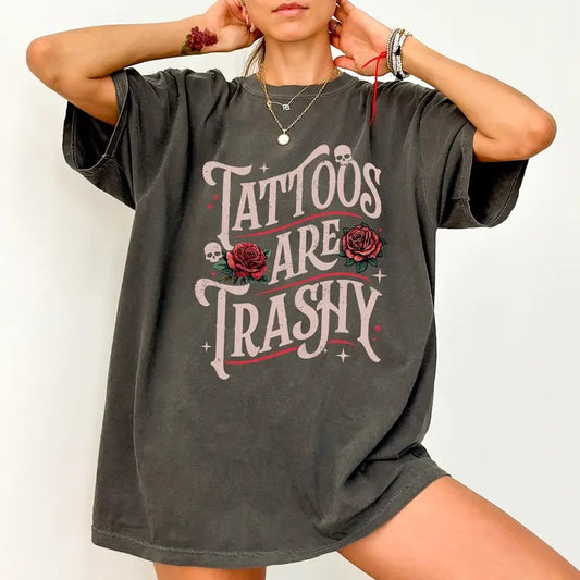 Retro Tattoos Are Trashy Shirt Comfort Colors, Gothic Tattoos Are Stupid Tee, Floral Tattoo Tshirt, Sarcastic Tops for Women, Gift Ideas for Tattoo Lovers, Cotton Womens Tops, Comfy Casual Womenswear