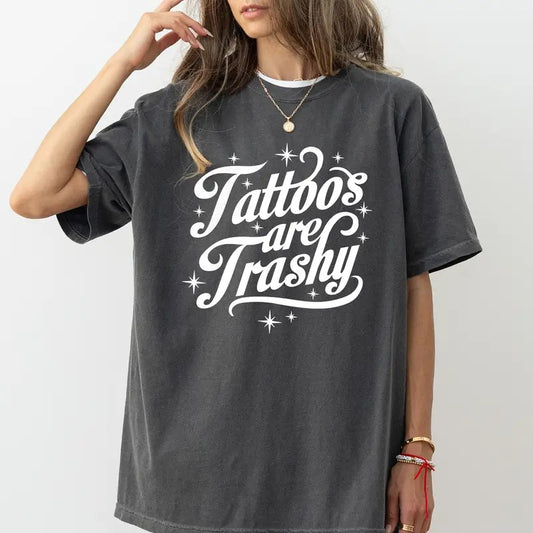 Retro Tattoos Are Trashy Shirt, Vintage Tattoos Are Trashy Tee, Tattoos Are Stupid Graphic Printed Tee, Funny Gift For Tattoos Lover, Sarcastic Shirt, Oversized Women's Tops, Casual Womenswear, Soft Cotton Fabric Relaxed Fit Chic Style