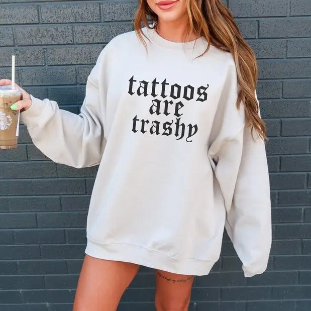 Retro Tattoos Are Trashy Sweatshirt, Funny Sayings Tattoos Are Stupid Tee For Women tattoos are trashy sweatshirt Cotton Tops Sweaters