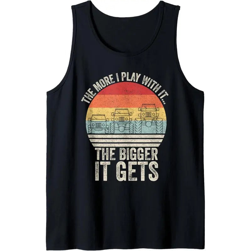 Retro The More I Play With It...The Bigger It Gets Off Road Tank Top MADE IN USA