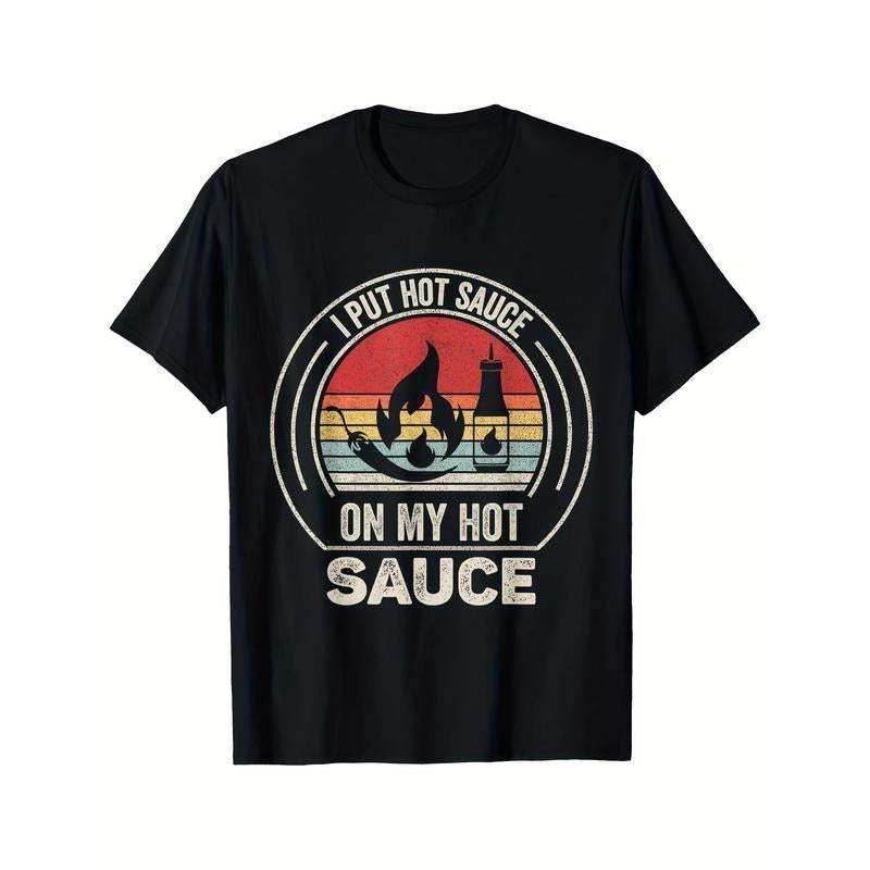 Retro Vintage I Put Hot Sauce On My Hot Sauce Printed T-shirt Comfortable Breathable, Casual Short Sleeve, Daily Wear, All Season, Black Men Made in USA