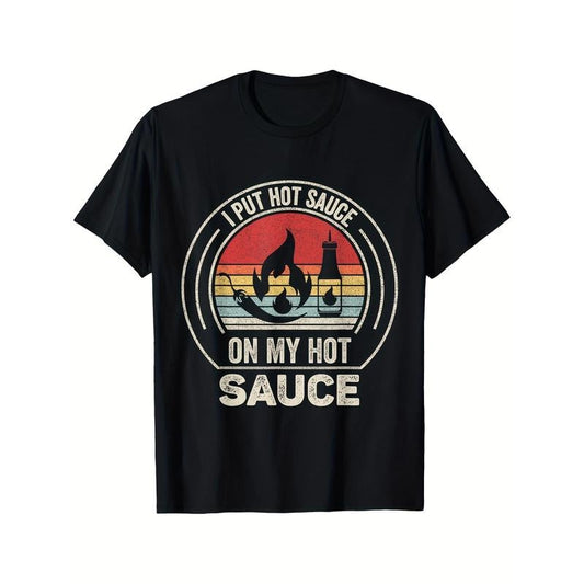 Retro Vintage I Put Hot Sauce On My Hot Sauce Printed T-shirt Comfortable Breathable, Casual Short Sleeve, Daily Wear, All Season, Black Men Made in USA