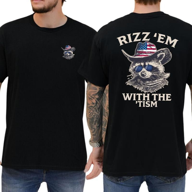 Rizz 'Em With The 'Tism Tshirt Featuring A Raccoon Wearing An American Cowboy Hat And Sunglasses, Perfect Graphic For Outdoor, Funny Shirt Casual Top