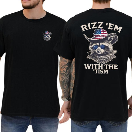 Rizz 'Em With The 'Tism Tshirt Featuring A Raccoon Wearing An American Cowboy Hat And Sunglasses, Perfect Graphic For Outdoor, Funny Shirt Casual Top