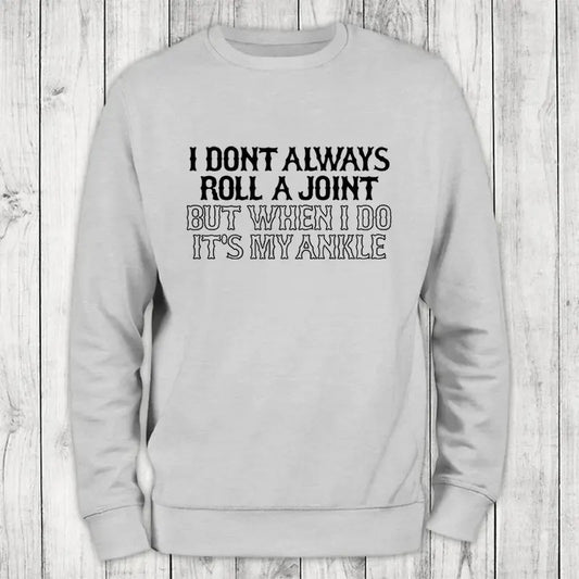 Roll A Joint Sweatshirt Classic Womenswear
