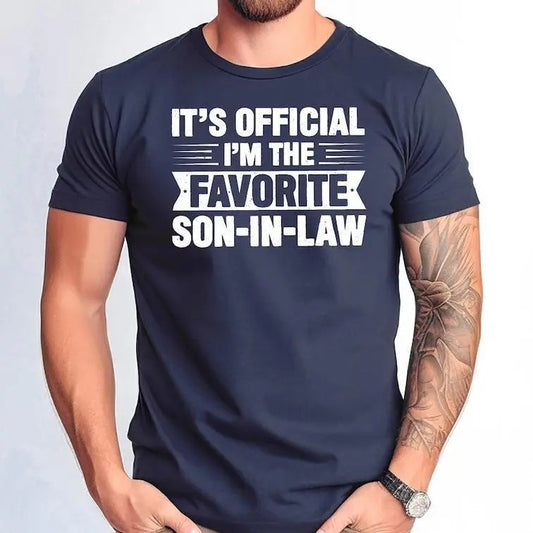 [SALE UP TO 45%] It's Official I'm The Favorite Son-In-Law Unisex Cotton T-shirt, Funny Quotes Gift for Dad & Mom Classic Menswear