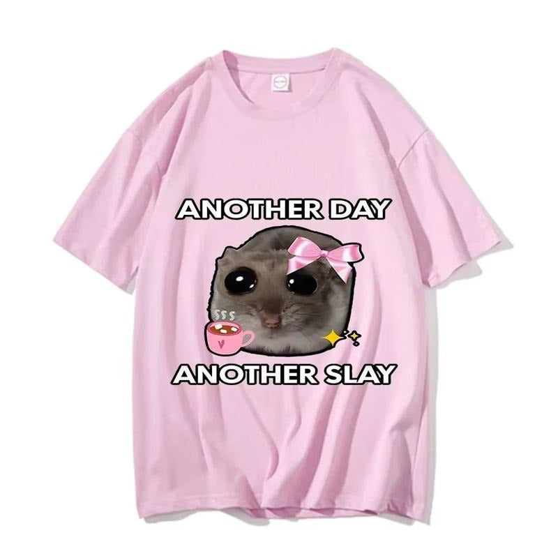 Sad Hamster Another Day Slay Funny T-shirt Casual Cotton Kawaii Tshirt Men Graphic Printing Tops Unisex Fashion Short Sleeve Tee, meme shirts, vintage clothing
