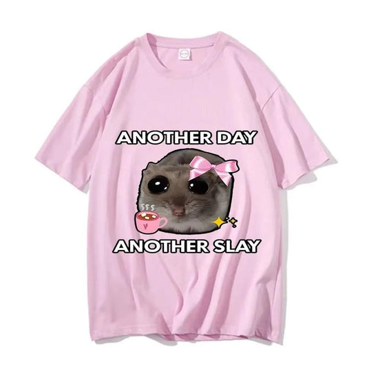 Sad Hamster Another Day Slay Funny T-shirt Casual Cotton Kawaii Tshirt Men Graphic Printing Tops Unisex Fashion Short Sleeve Tee, meme shirts, vintage clothing