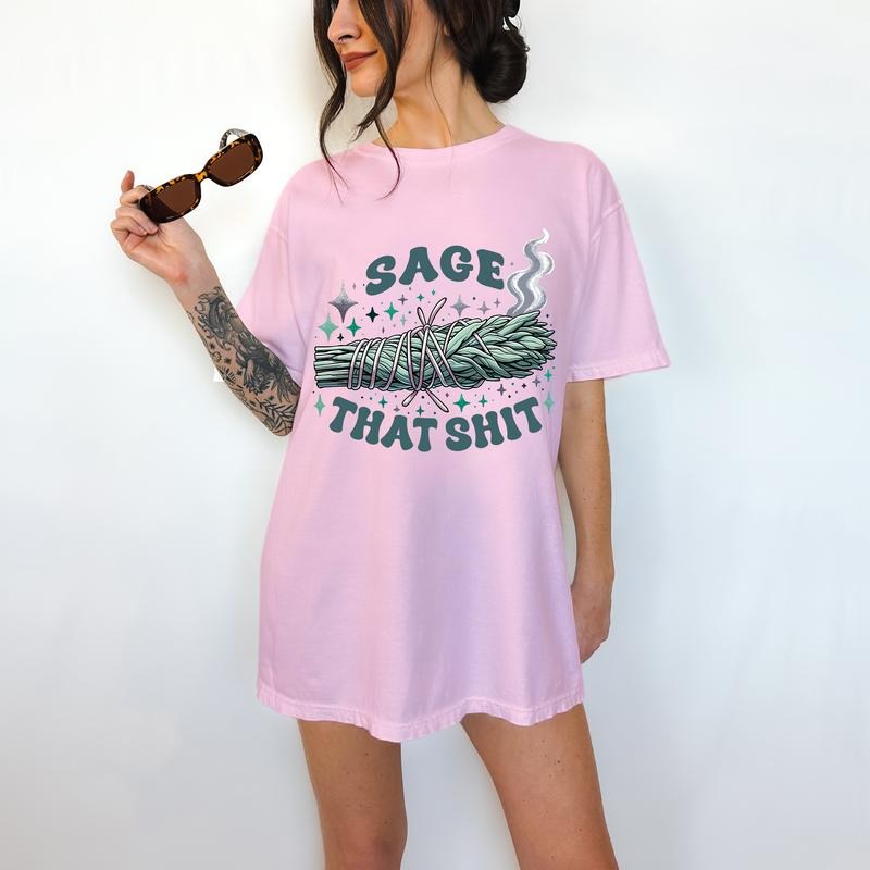 Sage That Shit - T-Shirt, Funny Tee, Sage, Bright Graphic, Funny Apparel, Gift Idea, Relaxed Fit, Casual Apparel, Cute Top, Great with Jeans, All Seasons, Fun Style, Comfortable Shirt