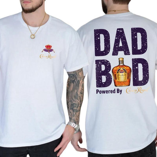 [Sale Up To 60%] Crown Royal Dad Bod Powered By Crown Royal Unisex T Shirt Casual Fit Soft Cotton Premium Quality Funny Gift For Whiskey Lovers
