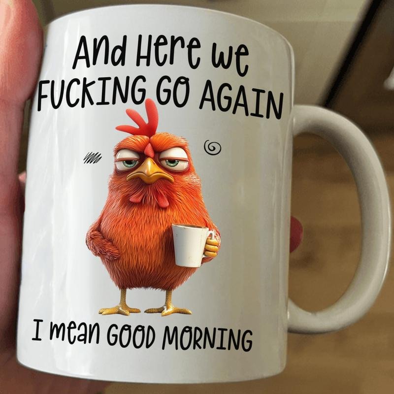 [Sale up to 50%] Funny Mug - Here We F*Cking Go Again I Mean Good Morning Mug