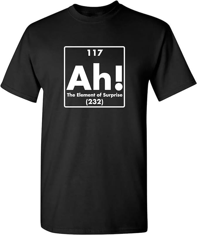 Sarcastic Humor Shirts, Ah! The Element of Surprise Science Sarcastic Funny T-Shirt Menswear Top Casual Classic