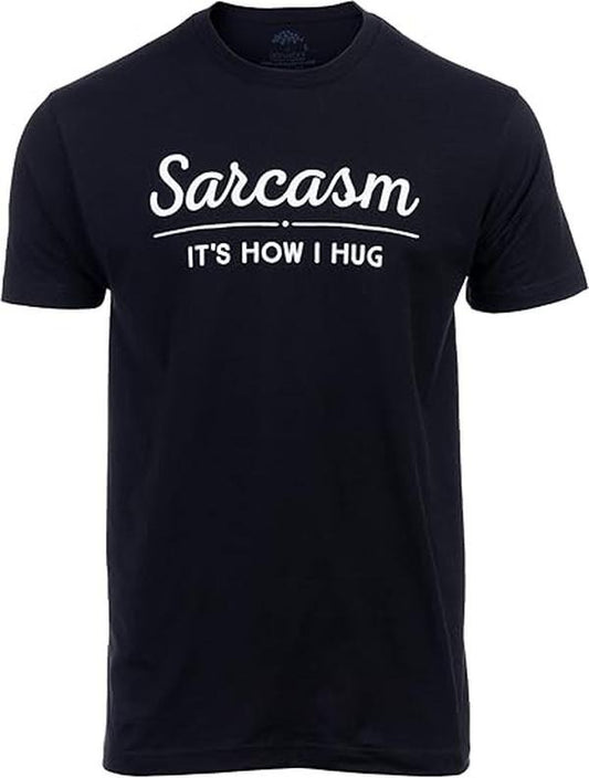 Sarcastic Humor Shirts, Sarcasm, It's How I Hug Funny Sarcastic Graphic Tee Shirt Humor Joke Attitude Funny T-Shirt Menswear Top Casual Classic