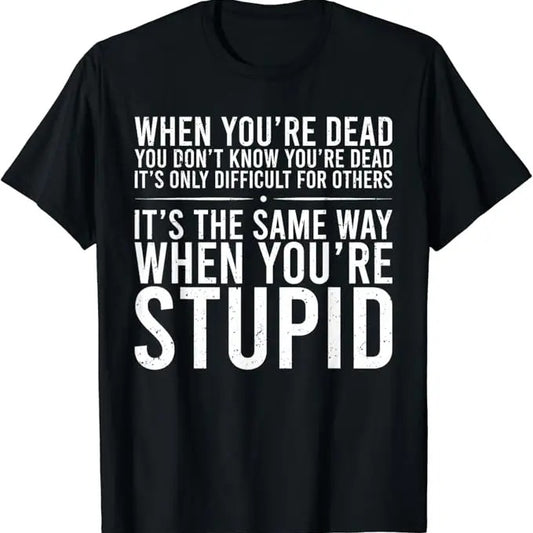 Sarcastic Humor Shirts, Sarcastic Saying Humor Funny T-Shirt Menswear Top Casual Classic