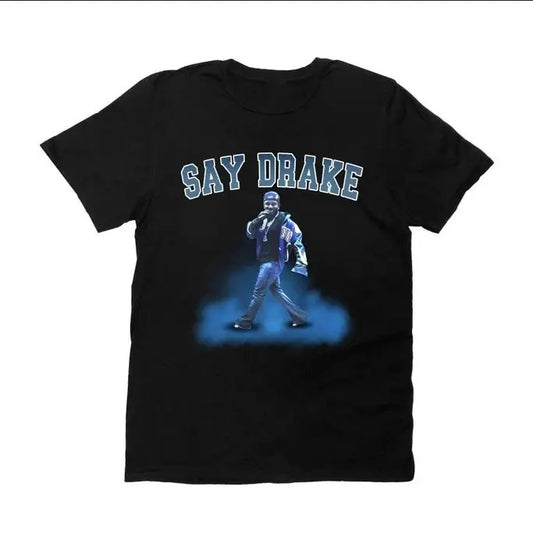 Say Drake Meme Shirt-Funny Meme Shirt- Halftime Show Tee-Hip Hop Rap Fan Gift-Football Meme Shirt Classic Cotton