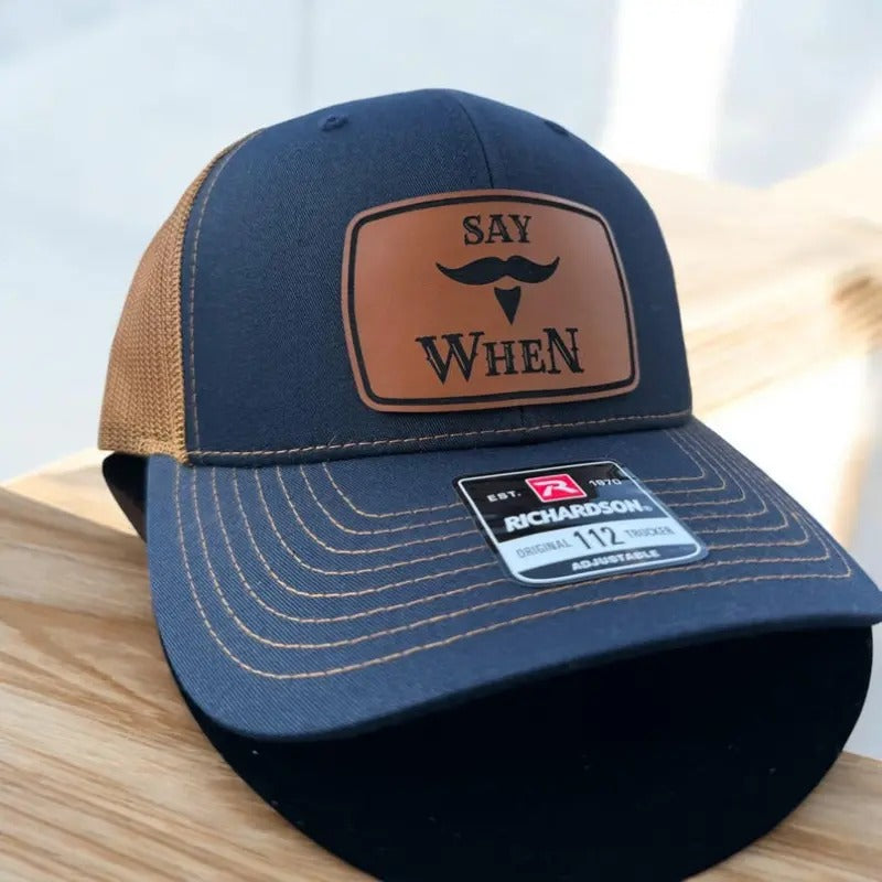 Say When Leather Patch Hat | Custom Leather Patch Hat, Say When, Cowboy Patch Hat, CowboyHat, Holiday Giftful, Classic Classics, H ats