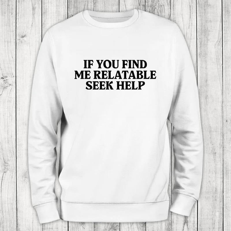 Seek Help Sweatshirt Classic Womenswear