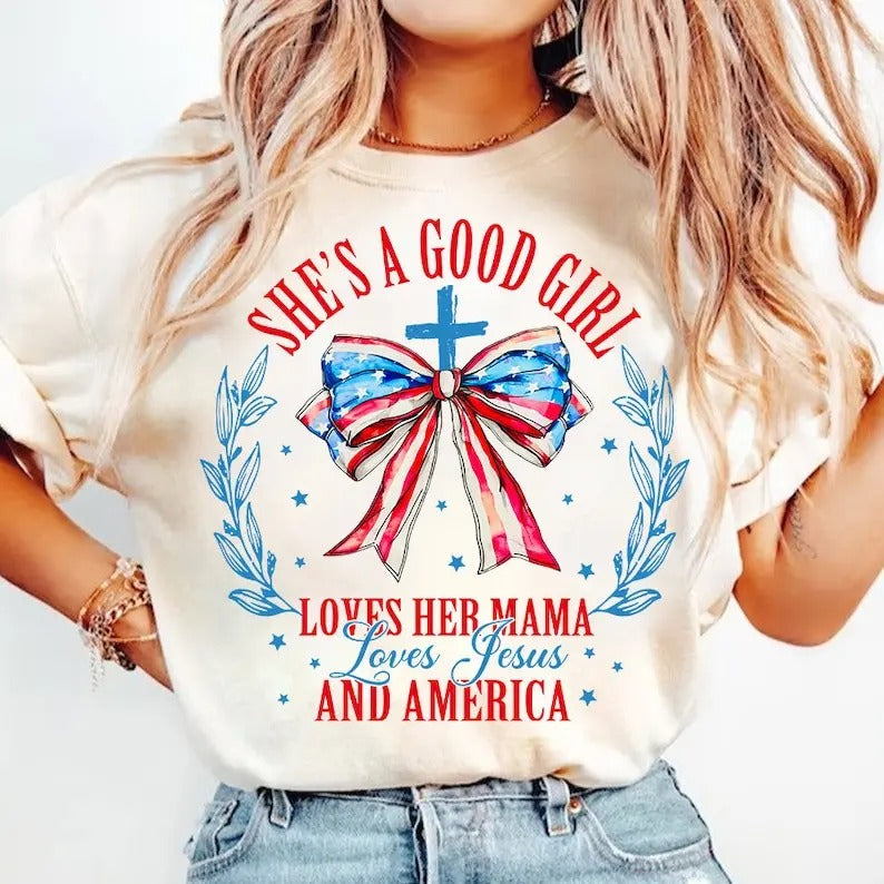 She's A Good Girl Loves Her Mama Loves Jesus And America Too, Coquette 4th Of July, American girl Hoodie, T-shirt and sweater