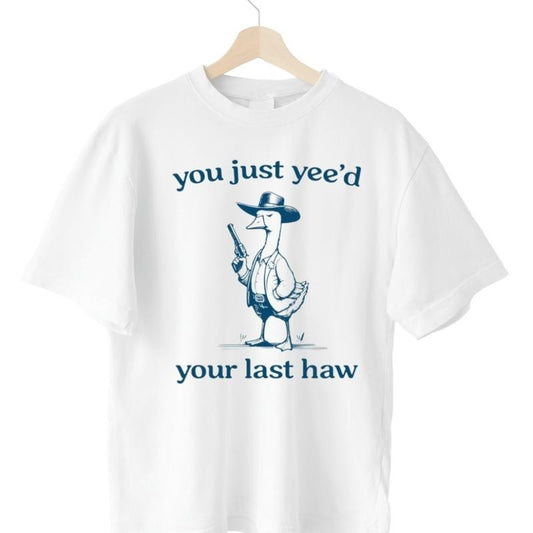 Silly Goose Unisex T-Shirt, Goose T-Shirt, You Just Yeed Your Last Haw, Silly Goose T-Shirt. Cotton