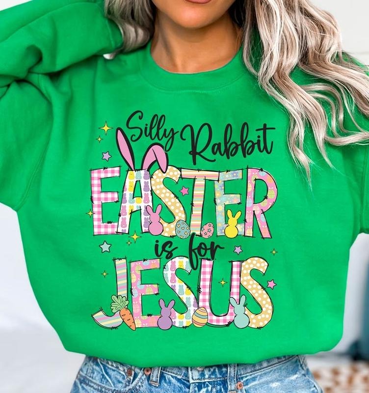 Silly Rabbit Easter Is For Jesus, Religious Trendy Sweatshirt, Funny Cute Easter Sweatshirt, Easter Christian Sweatshirt, Gifts For Friends, Happy Easter Shirt, Unique Easter Gifts Sweater, Long Sleeve Crewneck Shirt