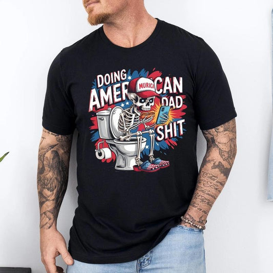 Skeleton Doing American Dad Sh*t Shirt, 4th Of July Dad Shirt, Father's Day Gift, Red White Blue Independence Day TShirt, Funny Dad Shirt