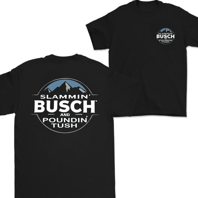 Slammin Busch and Poundin Tush Cotton Design T-Shirt & Hoodie - Vintage Casual Design, 100% Cotton, Suitable for All Seasons - Top