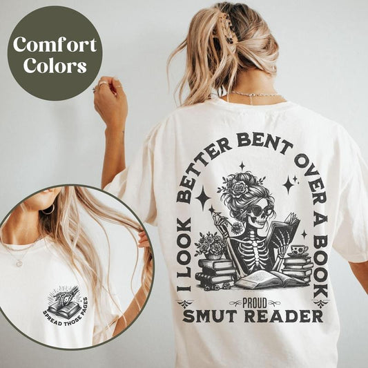 Smut Bookish Shirt, I Look Better Bent Over A Book Shirt, Spicy Book Gift, Gift for Book Lover, Funny Smut Book Lover Shirt, Comfort Colors