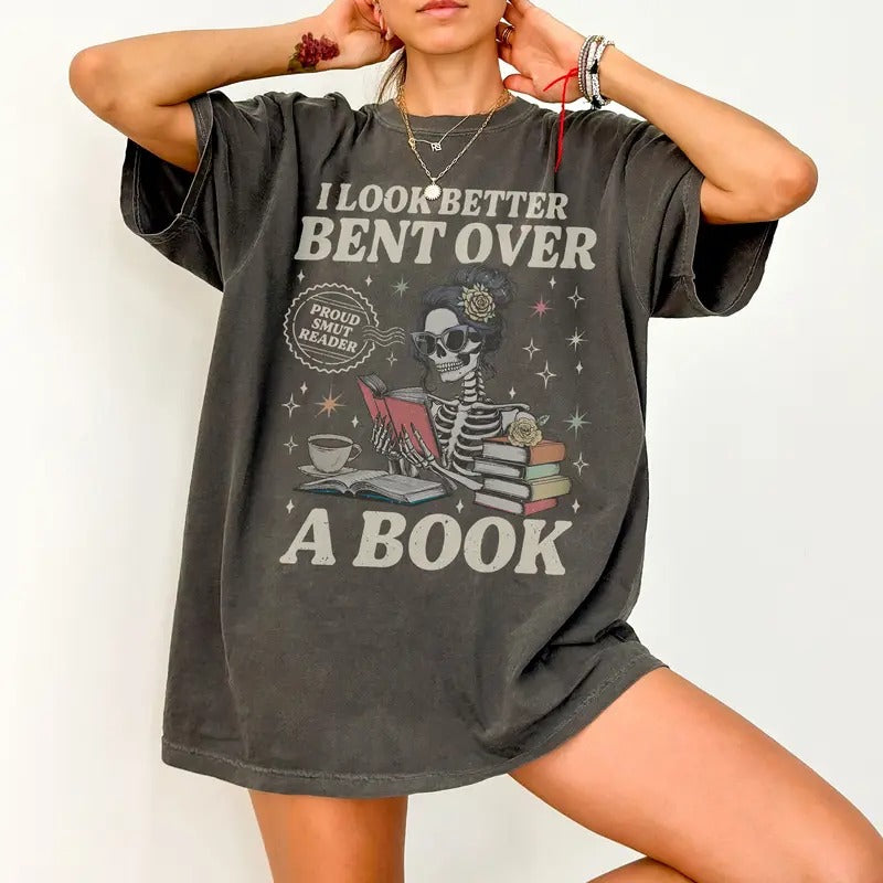 Smut Reader Comfort Colors Shirt, Skeleton I Look Better Bent Over A Book Shirt, Romance Reader Shirt, Spicy Book T-Shirt, Dark Romance Tee