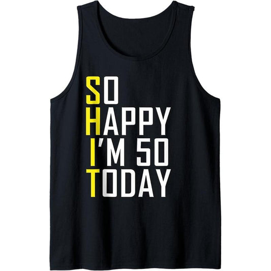So Happy I'm 50 Years Old Born In 1971 Funny 50th Birthday Tank Top MADE IN USA