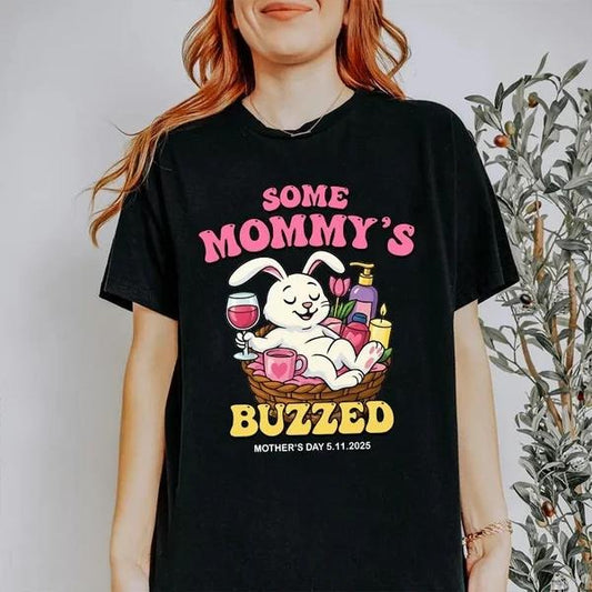 Some Mommy's Buzzed T-shirt, Mother's Day Funny Tee For Chill, Cool Mom Sweatshirt, Funny Bunny For Mother