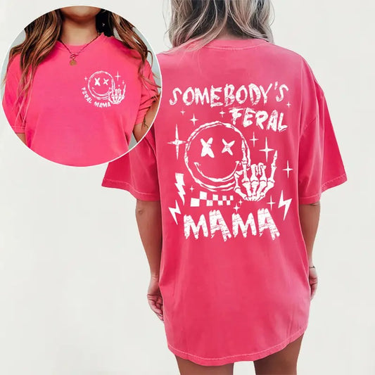Somebody's Feral Mama Shirt, Cool Moms Double Sided Printed Tshirt, Gifts For Mom, Mom Birthday Gift, Sarcastic Mom Comfort Colors Cotton Fabric Tee Shirt, Vintage Mom Women Top Womenswear Relaxed Fit