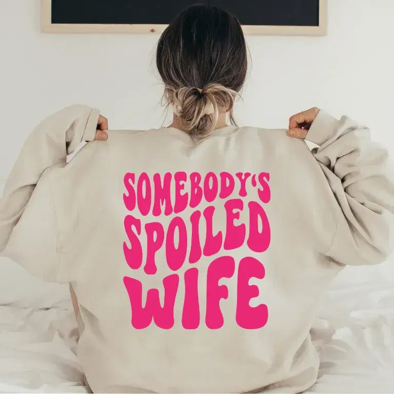 Somebody's Spoiled Wife Shirt, Back Print Shirt For Women, Funny Gift For Wife, Cool Wife Club Tee, Unisex Crewneck Pullover Tee, Classic Streetwear Cotton Top