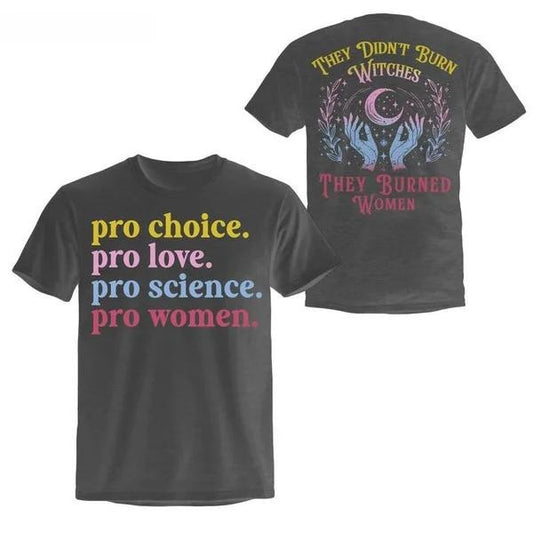 Sonia Samra Pro Science Pro Women T-shirts, They Didn't Burn Witches They Burned Women Feminist Sweatshirts, Unisex Graphic Tee, Smooth Fabric, Aesthetic Streetwear Vibe