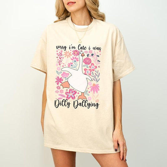 Sorry I'm Late I Was Dilly Dallying Goose Shirt Sweatshirt Hoodie, Floral Goose Shirt , Sarcastic Retro Shirt ,Trendy Cute Goose Shirt