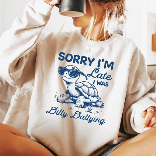 Sorry I'm Late I Was Dilly Dallying Turtle Shirt, Funny Turtle Trendy Meme Sweater, Funny Animal Saying Quotes, Vintage Retro Nostalgia Aesthetic