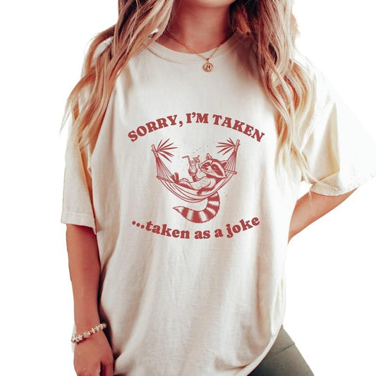 Sorry I'm Taken As A Joke Raccoon Shirt, Retro Trash Panda Tee, Shirts That Go Hard, Anxiety Tee, Unisex T-Shirt, Gifts For Brother Sister, Short Sleeve Tee Shirt, Gifts For Birthday Mothers Day