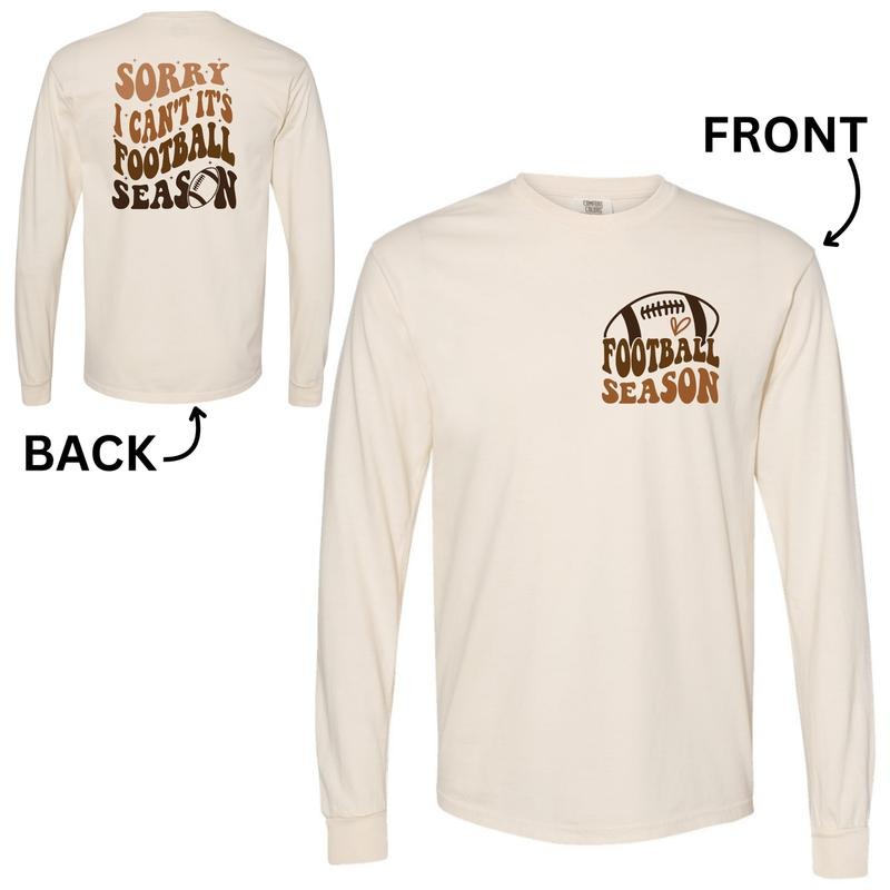Sorry It's Football Season Long Sleeve Comfort Colors T-Shirt 'NLB'