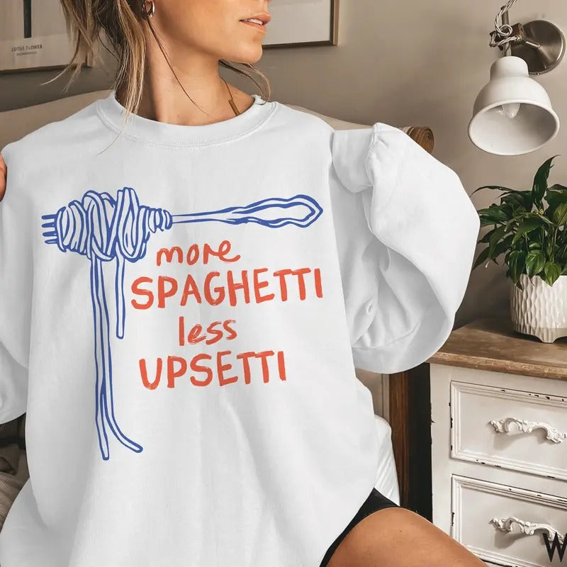 Spaghetti Sweatshirt, More Spaghetti Less Upsetti, Funny Food Shirt, Foodie Crewneck, Food Humor, Silly Shirts, Retro Pasta Shirt Casual Cotton Knit Womenswear