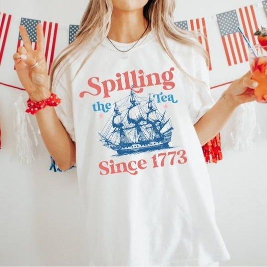 Spilling The Tea Since 1773 Shirt, 4th Of July Shirt, Patriotic Shirt, Usa Shirt, Boston Tea Party, Fourth Of July Shirt, American Shirt
