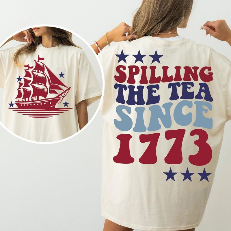 Spilling The Tea Since 1773 T Shirt Hoodie Sweater American Freedom Shirt 4th Of July Shirt Retro 4th Of July Shirt Fourth Of July Shirt 4th Of July Shirt Shirt