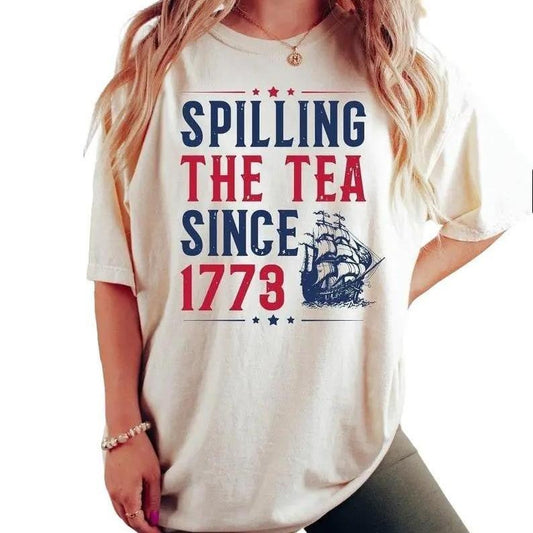 "Spilling The Tea Since 1773 T-Shirt, Funny 4th of July T-Shirt, Independence Day T-shirt, Patriotic Shirt,  Trendy Shirt, USA T-Shirt, Womens Fourth of July, 4th Of July America"