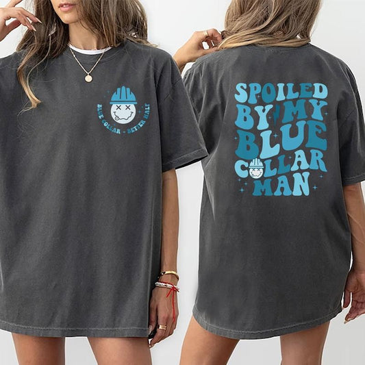 Spoiled By My Blue Collar Man Printed Graphic Shirt, Wife Life Funny Cotton Fabric Tshirt, Gifts for Blue Collar Wife, Valentine's Day Tee shirt For Wife Comfort Fit Women Top Womenswear bule collar