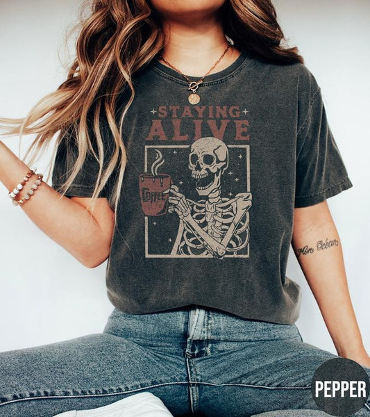 Staying Alive Shirt, Trendy Coffee Shirt, Funny Skeleton T-Shirt, Coffee Lovers Gift Skull Vintage Halloween Tshirt Women Comfort Colors Teestyle{n002}3