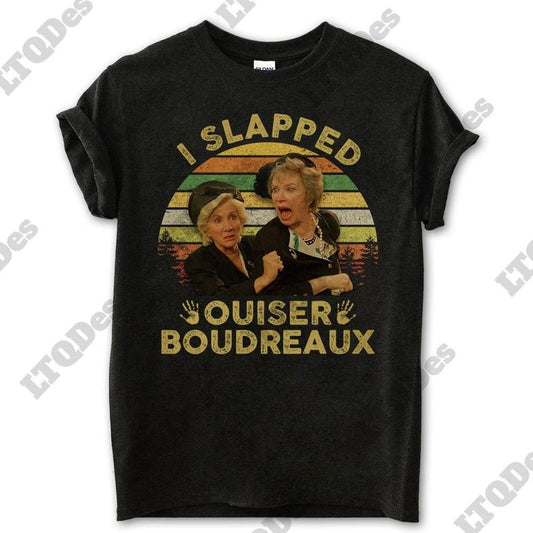 Steel Magnolias Shirt, I Slapped Ouiser Boudreaux mothers day Vintage T-Shirt, Movies Quote UnisexT TShirt sweatshirt, hoodie