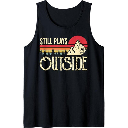 Still Plays Outside Funny Vintage Camping and Hiking Tank Top Made in USA