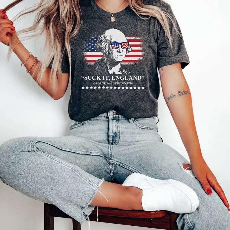 "Suck It England T-Shirt, Funny George Washington T-Shirt, 4th of July Gift, Patriotic USA Tee, Independence Day T-Shirt, 4th Of July Shirt, Unisex Shirt"