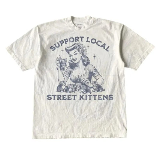 Support Local Street Kittens Retro Graphic T-Shirt, Vintage 1940 Pop Women Fun Cat Shirt, Funny Sayings Shirt, Nostalgia Cat Lovers Shirt Streetwear
