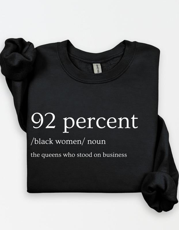 92 Percent Black Women Unisex Crewneck Sweatshirt/T-Shirt, For Him, For Her, Unisex Style, 100% Cotton, Pullover Crewneck Sweatshirt